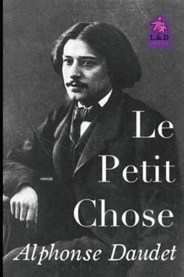 Le Petit Chose by Alphonse Daudet