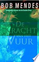 De kracht van het vuur by Bob Mendes