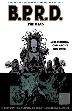 B.P.R.D., Vol. 4: The Dead by Mike Mignola