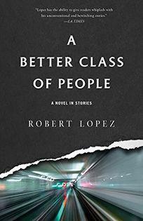 A Better Class of People by Robert Lopez