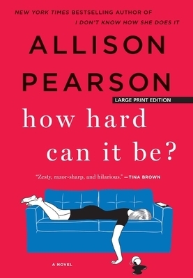 How Hard Can It Be? by Allison Pearson