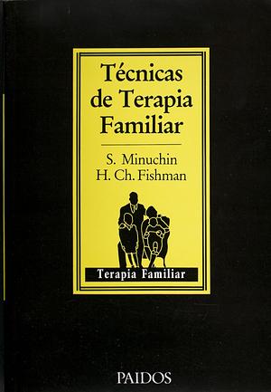 Técnicas De Terapia Familiar by Salvador Minuchin