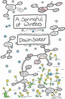A Springful of Winters by Dawn Sister