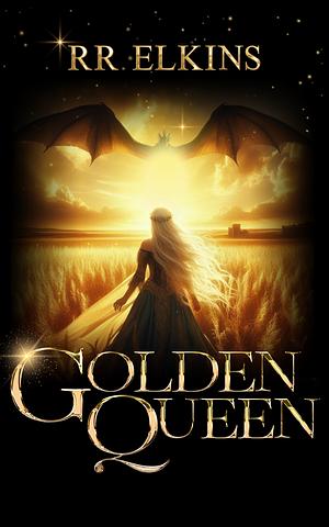 Golden Queen by RR Elkins