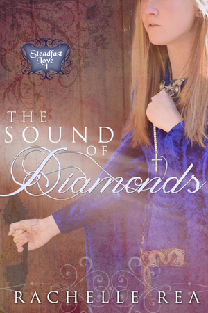 The Sound of Diamonds by Rachelle Rea Cobb