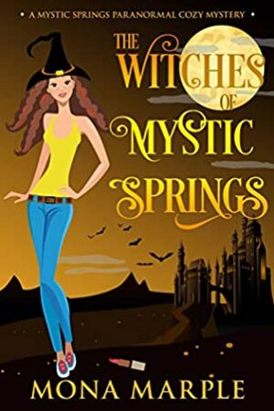 The Witches of Mystic Springs by Mona Marple