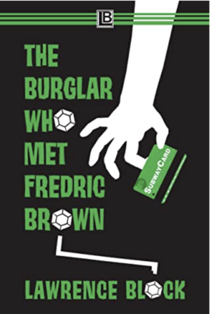 The Burglar Who Met Fredric Brown by Lawrence Block