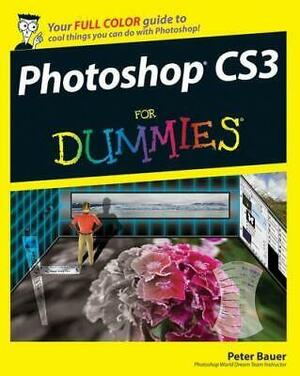 Photoshop CS3 For Dummies by Peter Bauer