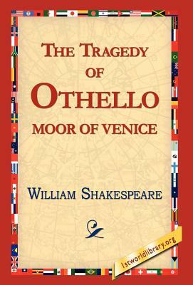 The Tragedy of Othello, Moor of Venice by William Shakespeare