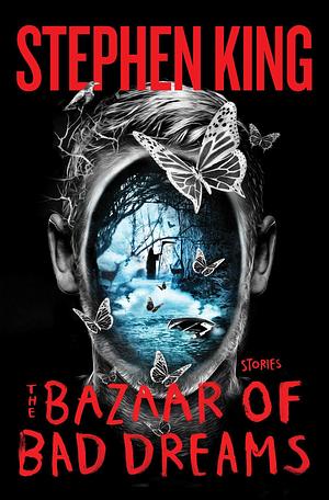 The Bazaar Of Bad Dreams by Stephen King