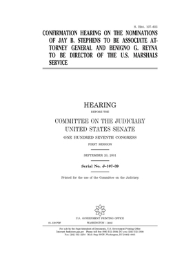 Confirmation hearing on the nominations of Jay B. Stephens to be Associate Attorney General and Benigno G. Reyna to be Director of the U.S. Marshals S by Committee on the Judiciary (senate), United States Senate, United States Congress