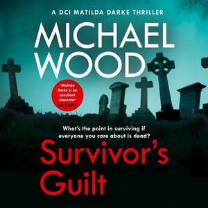 Survivor's Guilt by Michael Wood