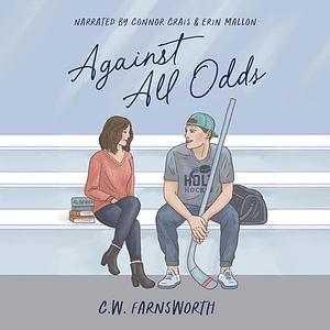 Against All Odds by C.W. Farnsworth
