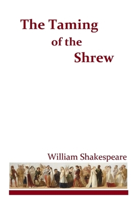 The Taming of the Shrew by William Shakespeare