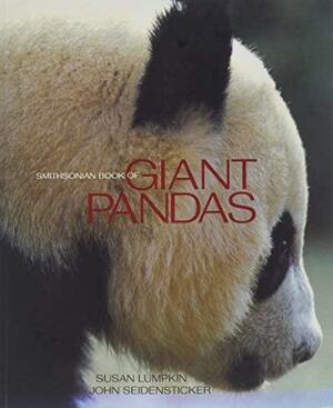 The Smithsonian Book of Giant Pandas by John Seidensticker, Susan Lumpkin
