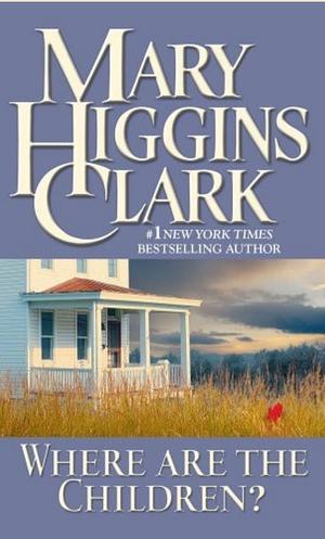 Where Are the Children? by Mary Higgins Clark