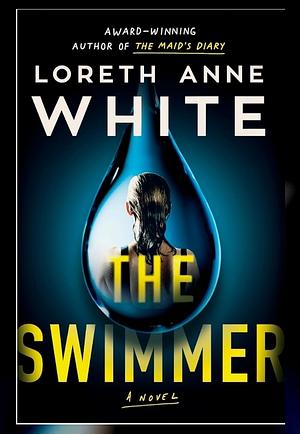 The Swimmer: A Novel by Loreth Anne White