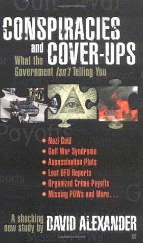 Conspiracies and Cover-Ups by David Alexander