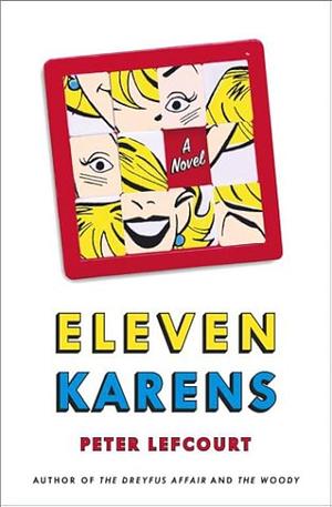 Eleven Karens: A Novel by Peter Lefcourt