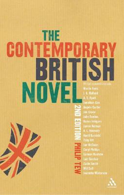 The Contemporary British Novel: Second Edition by Philip Tew