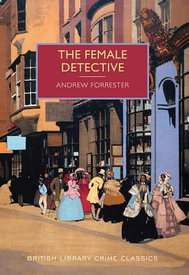 The Female Detective by Andrew Forrester