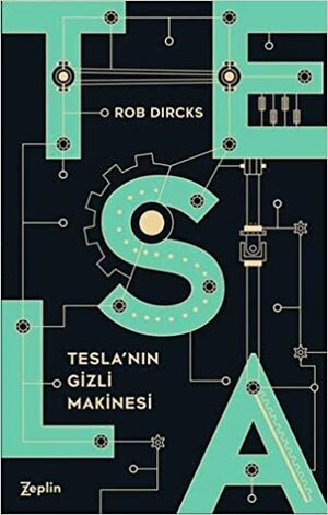 Tesla'nın Gizli Makinesi by Rob Dircks