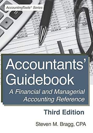 Accountants' Guidebook: A Financial and Managerial Accounting Reference by Steven M. Bragg