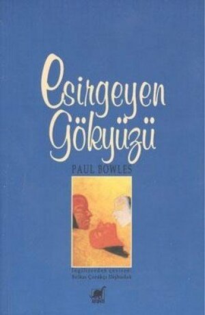 Esirgeyen Gökyüzü by Paul Bowles