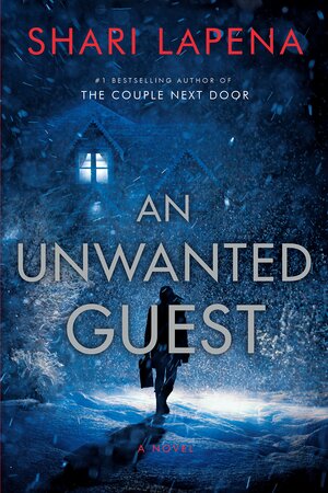 An Unwanted Guest by Shari Lapena