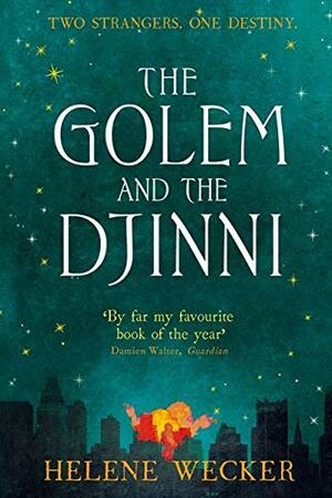 The Golem and the Djinni by Helene Wecker