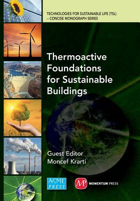 Thermoactive Foundations for Sustainable Buildings by Moncef Krarti