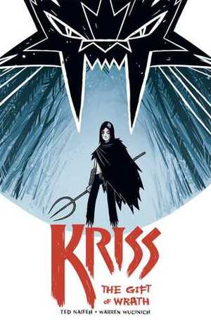 Kriss: The Gift of Wrath by Warren Wucinich, Ted Naifeh