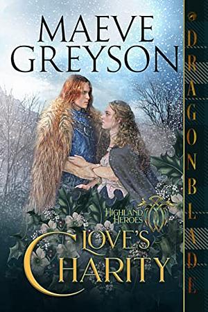 Love's Charity: A Scottish Historical Romance Holiday Novella by Maeve Greyson