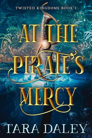 At the pirate's mercy by Tara Daley