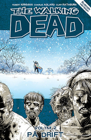 The Walking Dead, Volym 2: På drift by Robert Kirkman