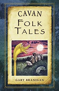 Cavan Folk Tales by Gary Branigan
