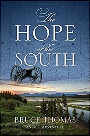 The Hope of the South: An SPU Adventure by Bruce Thomas