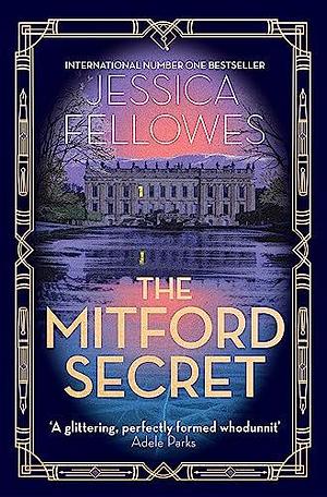 The Mitford Secret: Deborah Mitford and the Chatsworth mystery by Jessica Fellowes, Jessica Fellowes