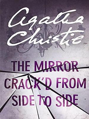 The Mirror Crack'd from Side to Side by Agatha Christie