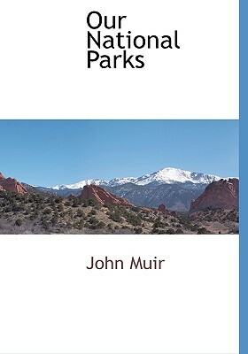 Our National Parks by John Muir