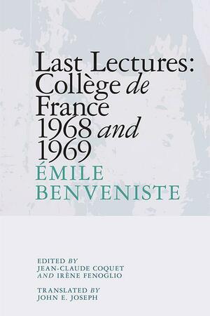 Last Lectures: Collège de France 1968 and 1969 by Irène Fenoglio, Jean-Claude Coquet