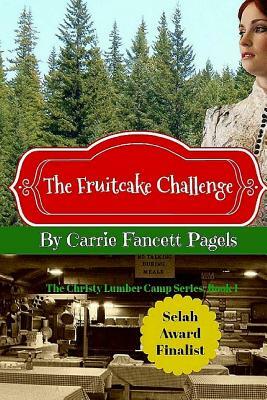 The Fruitcake Challenge by Carrie Fancett Pagels