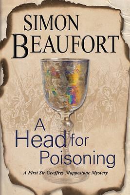 Head for Poisoning, A by Simon Beaufort, Simon Beaufort