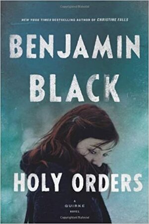 Holy Orders by Benjamin Black
