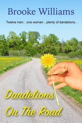 Dandelions on the Road by Brooke Williams