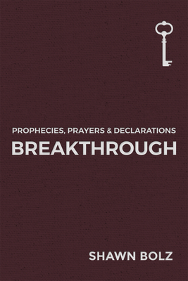 Breakthrough, Volume 1 by Shawn Bolz