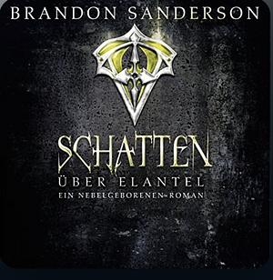 Schatten über Elantel by Brandon Sanderson