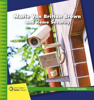 Marie Van Brittan Brown and Home Security by Virginia Loh-Hagan