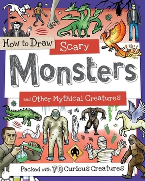 How to Draw Scary Monsters and Other Mythical Creatures by 