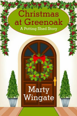 Christmas at Greenoak: A Potting Shed Story by Marty Wingate